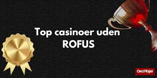 Bedste Casino Uden ROFUS - Oplev Friheden ved Spil