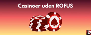 Udlansk Casino Uden ROFUS Spil og Forkæl Dig Selv